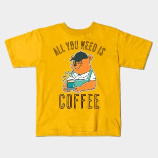 All You Need Is Coffee Coffee Addict Kids T-Shirt